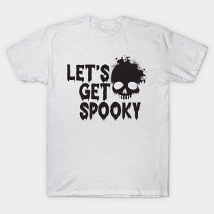 let's get spooky T-Shirt